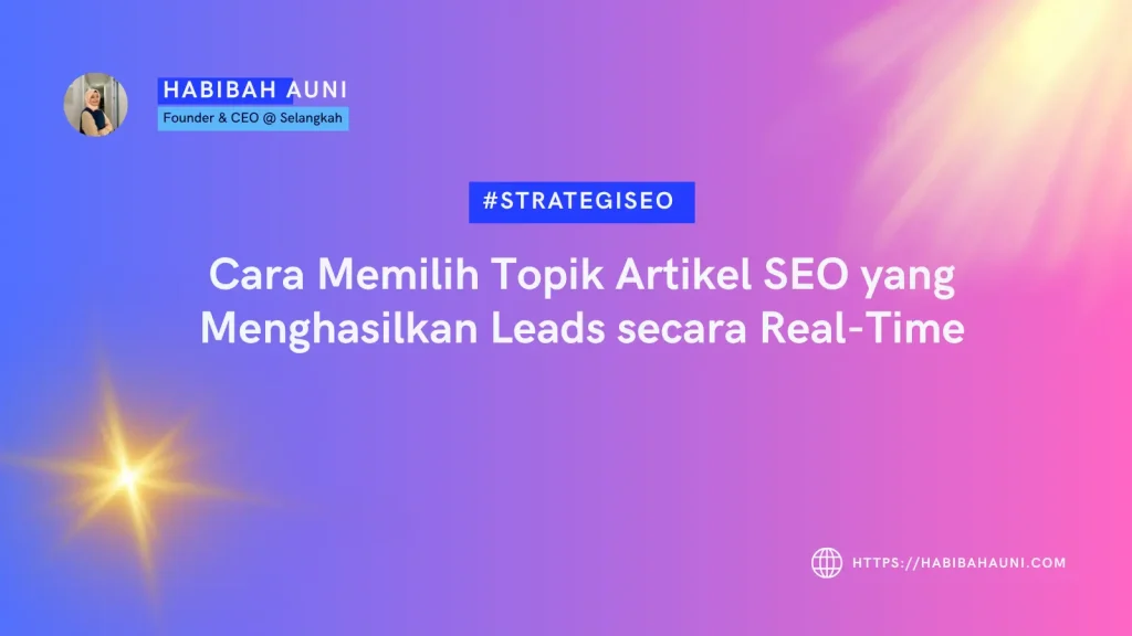Cara Memilih Topik Artikel SEO yang Menghasilkan Leads secara Real-Time